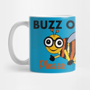 Buzz Off Please Mug